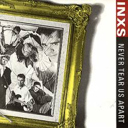 INXS : Never Tear Us Apart